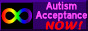a button that says autism acceptance now
